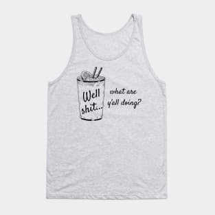 Well Shit What are Y'all Doing Shirt Sweatshirt Mask Funny Tank Top